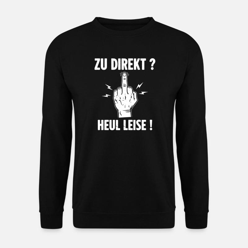 Too direct ? Howl quietly! - Unisex Sweatshirt - black