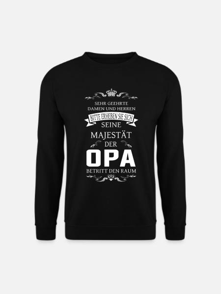 Seine Majestät der Opa betritt den Raum - Unisex Pullover - Schwarz