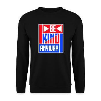 Be Kind Anyway Freundlichkeit Statement Spruch - Unisex Pullover - Schwarz - Vorne - Alina (178cm) & Michal (187cm)