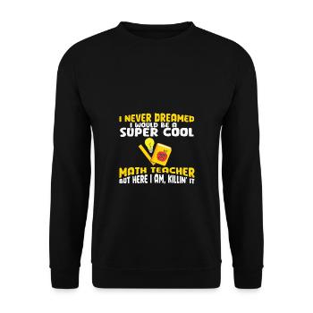 Je n’ai jamais rêvé que je serais un Math super cool - Sweat-shirt Unisexe - noir - Devant - Alina (178cm) & Michal (187cm)