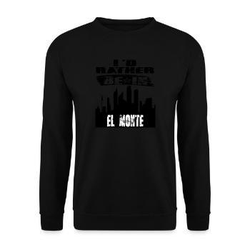 Geschenk Id rather be in El Monte - Unisex Pullover - Schwarz - Vorne - Alina (178cm) & Michal (187cm)