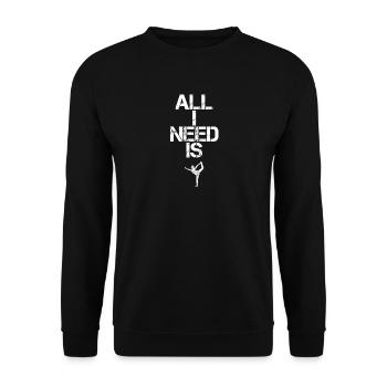 tout ce que je besoin passe-temps cadeaux cadeau, sports, yoga 2 - Sweat-shirt Unisexe - noir - Devant - Alina (178cm) & Michal (187cm)