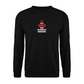 Geschenk it s a thing birthday understand EMELY - Unisex Pullover - Schwarz - Vorne - Alina (178cm) & Michal (187cm)