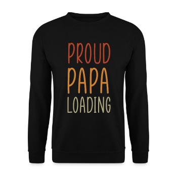 Proud Papa loading Väter Vatertag - Unisex Pullover - Schwarz - Vorne - Alina (178cm) & Michal (187cm)