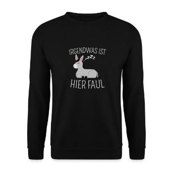 Irgendwas ist hier faul Lustiges Geschenk Esel - Unisex Pullover - Schwarz - Vorne - Alina (178cm) & Michal (187cm)
