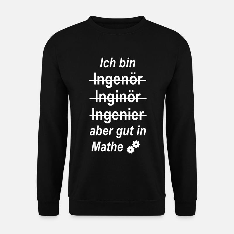 Ich bin Ingenieur - Unisex Pullover - Schwarz