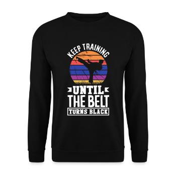 Keep Training Until The Belt Turns Black - Unisex Pullover - Schwarz - Vorne - Alina (178cm) & Michal (187cm)