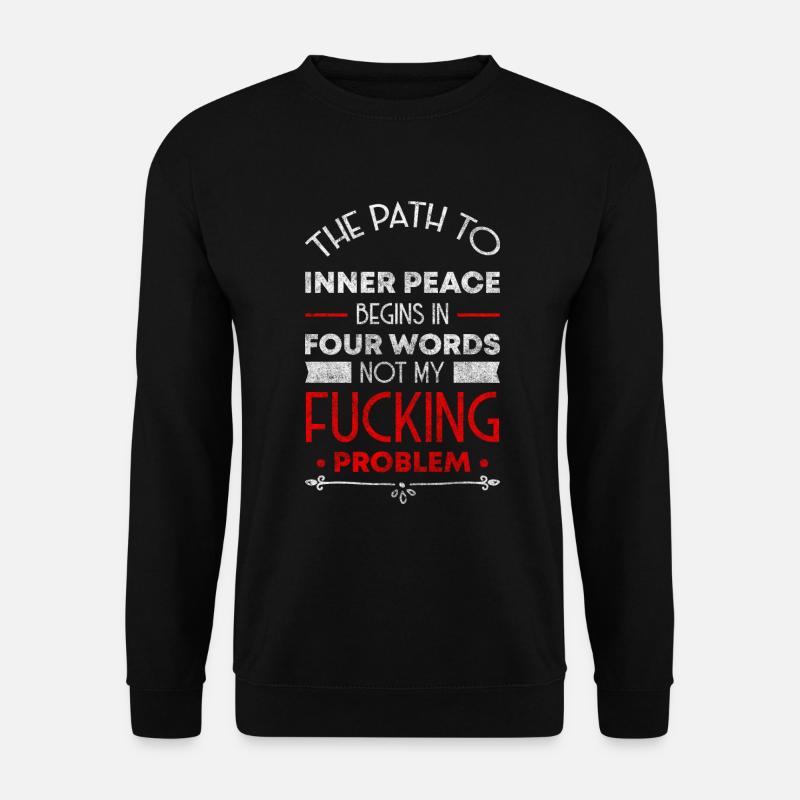 Problèmes, Plaisir, Humour Devise - Sweat-shirt Unisexe - noir
