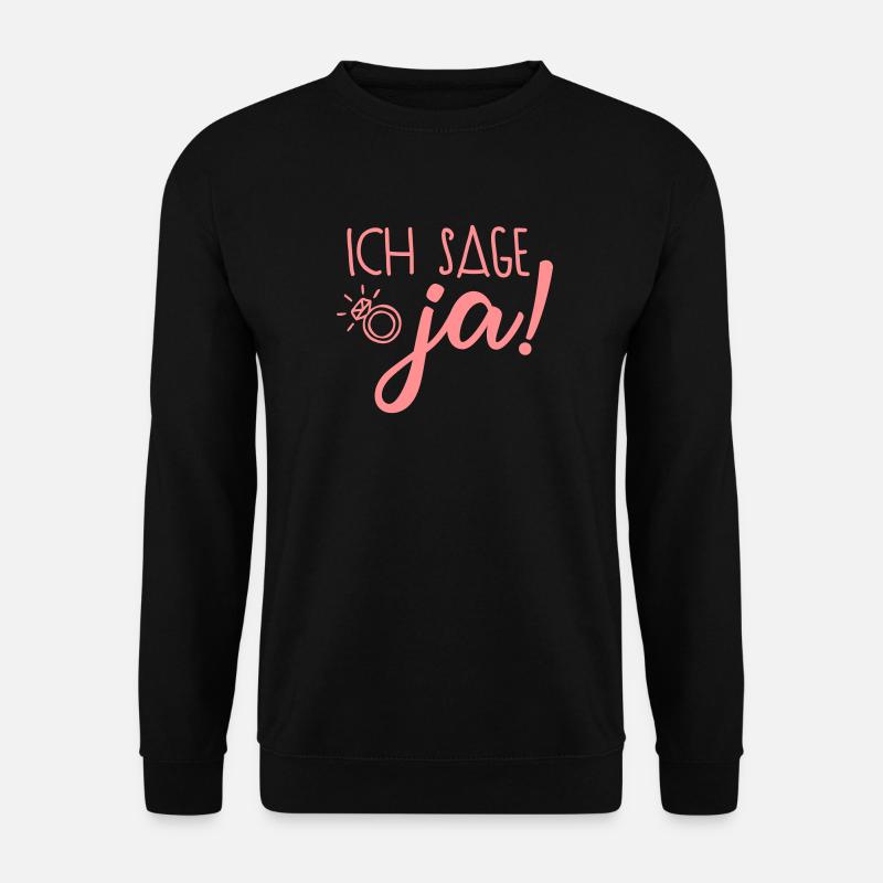 ich sage ja - Unisex Pullover - Schwarz