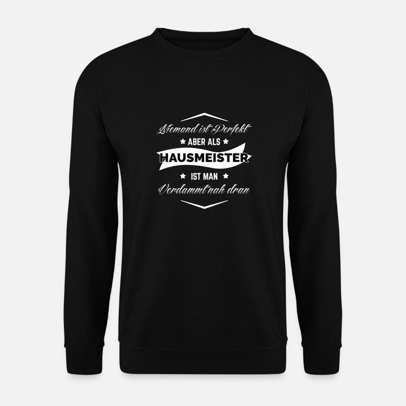 Hausmeister Perfekt - Unisex Pullover - Schwarz