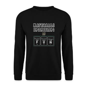 Materials Engineering Is Fun - Unisex Sweatshirt - black - Front - Alina (178cm) & Michal (187cm)