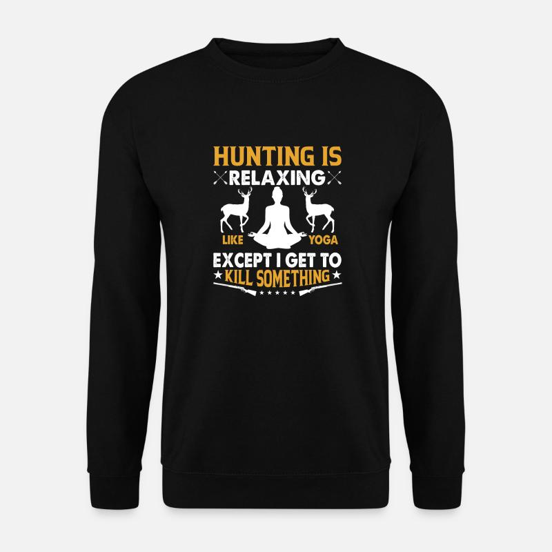 La chasse est relaxante comme - Sweat-shirt Unisexe - noir