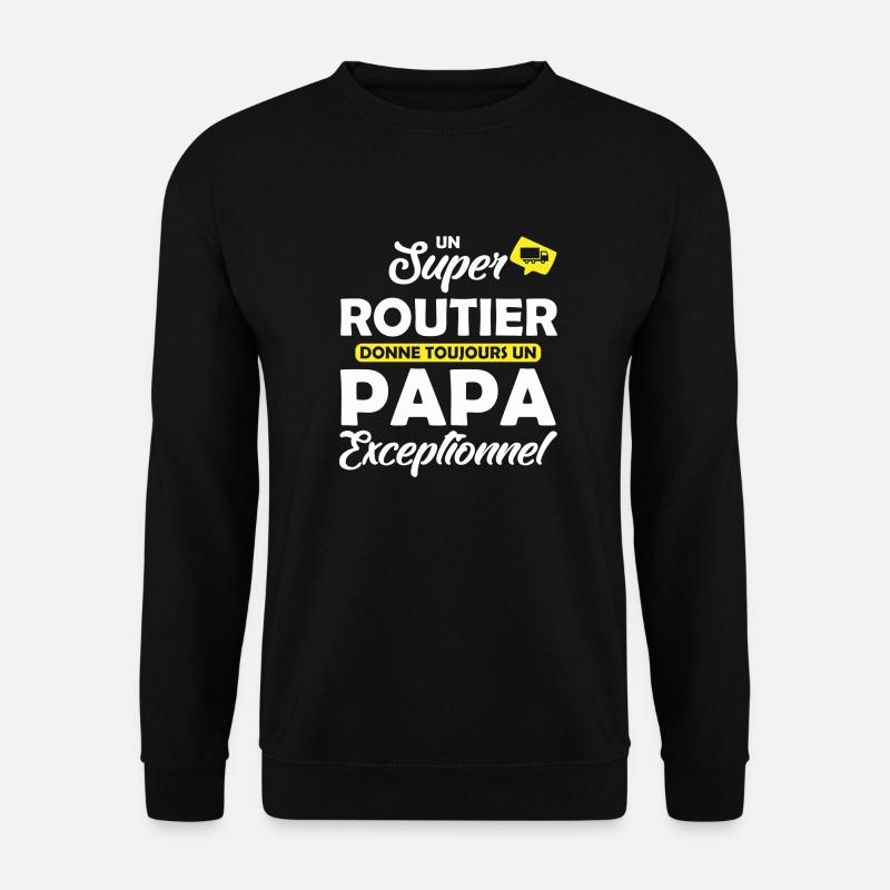 super routier - papa exceptionnel - Sweat-shirt Unisexe - noir