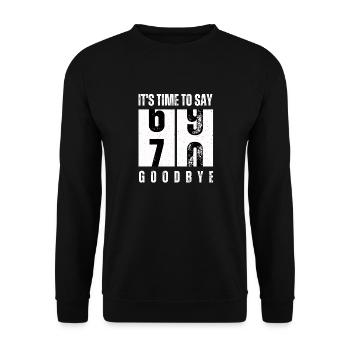 Funny 70th Birthday Design – Time to Say Goodbye - Unisex Pullover - Schwarz - Vorne - Alina (178cm) & Michal (187cm)