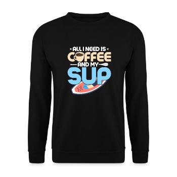 All I Need Is Coffee And My SUP Stand Up Paddle Bo - Unisex Pullover - Schwarz - Vorne - Alina (178cm) & Michal (187cm)