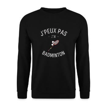 J'peux pas j'ai Badminton - Sweat-shirt Unisexe - noir - Devant - Alina (178cm) & Michal (187cm)