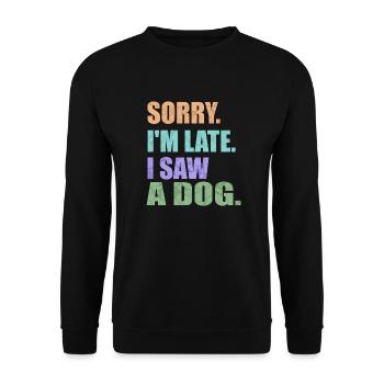 Pardon. Je suis en retard.J’ai vu un chien - Sweat-shirt Unisexe - noir - Devant - Alina (178cm) & Michal (187cm)