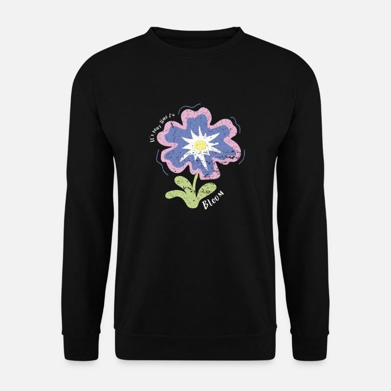 Its your time to bloom - Unisex Sweatshirt - black
