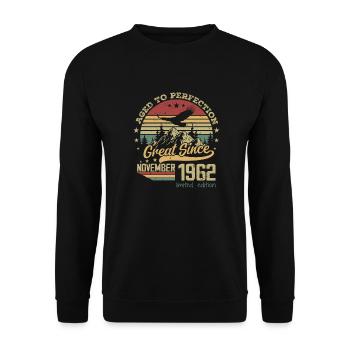 62 years old Aged to Perfection born: November 1962 - Unisex Sweatshirt - black - Front - Alina (178cm) & Michal (187cm)