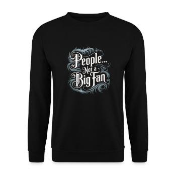 People Not A Big Fan 1 mbaNot a fan of people - Unisex Sweatshirt - black - Front - Alina (178cm) & Michal (187cm)
