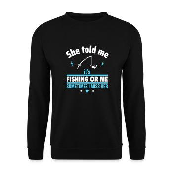 Elle a dit, la pêche ou moi, drôle de pêche - Sweat-shirt Unisexe - noir - Devant - Alina (178cm) & Michal (187cm)