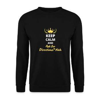 Keep Calm and Ask for Directions? Nah - Sweat-shirt Unisexe - noir - Devant - Alina (178cm) & Michal (187cm)