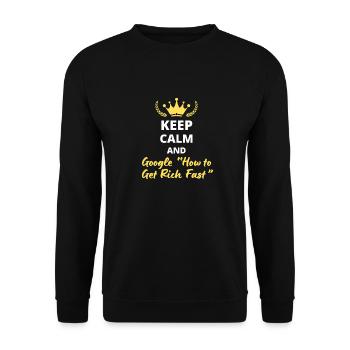 "Keep Calm and Google 'How to Get Rich Fast'" - Unisex Sweatshirt - black - Front - Alina (178cm) & Michal (187cm)