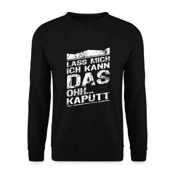 Lass Mich Ich Kann Das Oh Kaputt - Unisex Pullover - Schwarz - Vorne - Alina (178cm) & Michal (187cm)