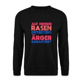 Auf Meinen Rasen Getreten? Ärger Garantiert - Unisex Pullover - Schwarz - Vorne - Alina (178cm) & Michal (187cm)