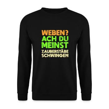 Weben? Ach, Du Meinst Zauberstäbe Schwingen - Unisex Pullover - Schwarz - Vorne - Alina (178cm) & Michal (187cm)