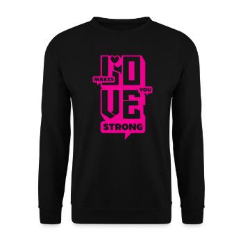 Love makes you strong - Unisex Sweatshirt - black - Front - Alina (178cm) & Michal (187cm)