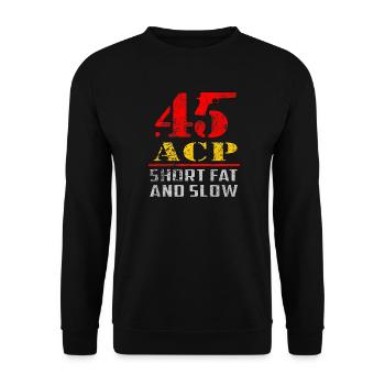 45acp short fat slow - Unisex Pullover - Schwarz - Vorne - Alina (178cm) & Michal (187cm)