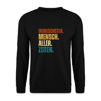 Ironischster Mensch Aller Zeiten Lustiges Geschenk - Unisex Pullover - Schwarz - Vorne - Alina (178cm) & Michal (187cm)