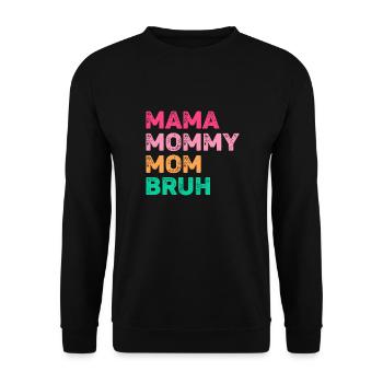 Mama Mommy Mom Bruh - Unisex Pullover - Schwarz - Vorne - Alina (178cm) & Michal (187cm)