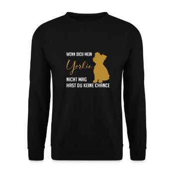 Wenn Dich mein Yorkie nicht mag keine Chance - Unisex Pullover - Schwarz - Vorne - Alina (178cm) & Michal (187cm)
