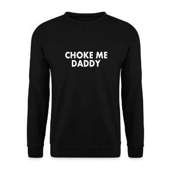 Choke me daddy - Unisex Pullover - Schwarz - Vorne - Alina (178cm) & Michal (187cm)