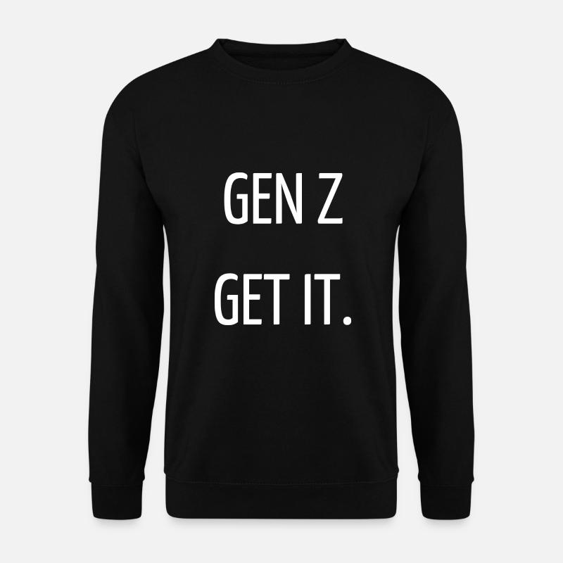 Gen Z get it - Unisex Sweatshirt - black