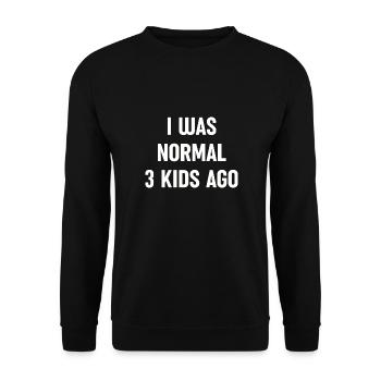 I Was Normal 3 Kids Ago - Funny Mom Life - Unisex Sweatshirt - black - Front - Alina (178cm) & Michal (187cm)