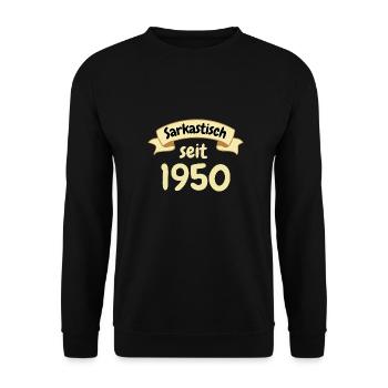 73 Jahre Geburtstag Geschenk Sarkastisch seit 1950 - Unisex Pullover - Schwarz - Vorne - Alina (178cm) & Michal (187cm)