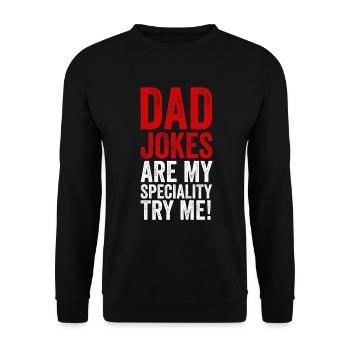 Dad Jokes Are My Specialty Funny Fathers Day Quote - Unisex Sweatshirt - black - Front - Alina (178cm) & Michal (187cm)