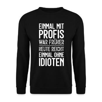 EINMAL MIT PROFIS ARBEITEN HANDWERKER BAUSTELLE - Unisex Pullover - Schwarz - Vorne - Alina (178cm) & Michal (187cm)