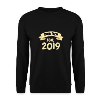 4 Jahre Geburtstag Geschenk Ironisch seit 2019 - Unisex Pullover - Schwarz - Vorne - Alina (178cm) & Michal (187cm)