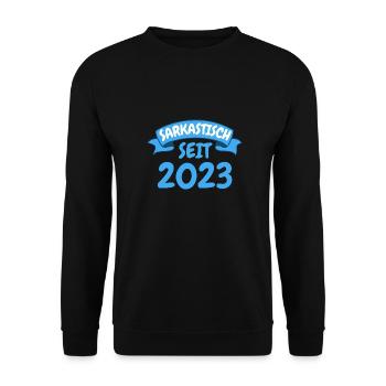 Geburt Geburtstag Geschenk Sarkastisch seit 2023 - Unisex Pullover - Schwarz - Vorne - Alina (178cm) & Michal (187cm)