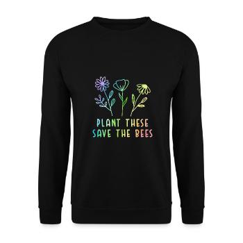 Plant These Save The Bees Gardening Gardener Hobby - Unisex Pullover - Schwarz - Vorne - Alina (178cm) & Michal (187cm)