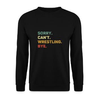 Sorry Can't Wrestling Bye Retro Funny Wrestling - Unisex Sweatshirt - black - Front - Alina (178cm) & Michal (187cm)