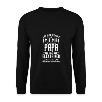 Leg dich nicht mit mir an mein Papa ist Elektriker - Unisex Pullover - Schwarz - Vorne - Alina (178cm) & Michal (187cm)