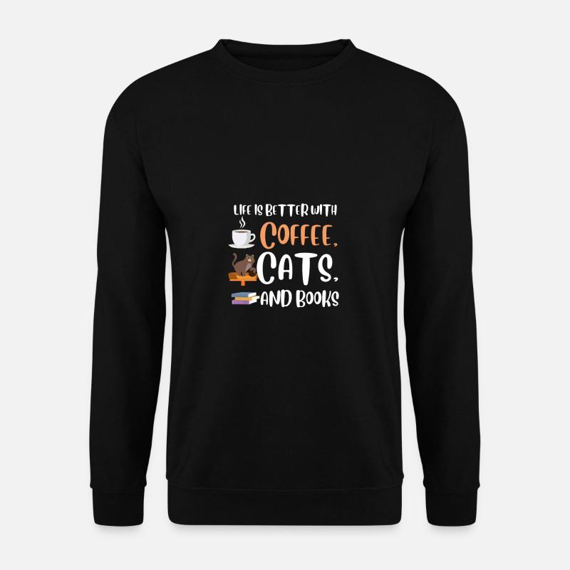 Life is better with a Coffee Cats and Books Cat - Unisex Pullover - Schwarz