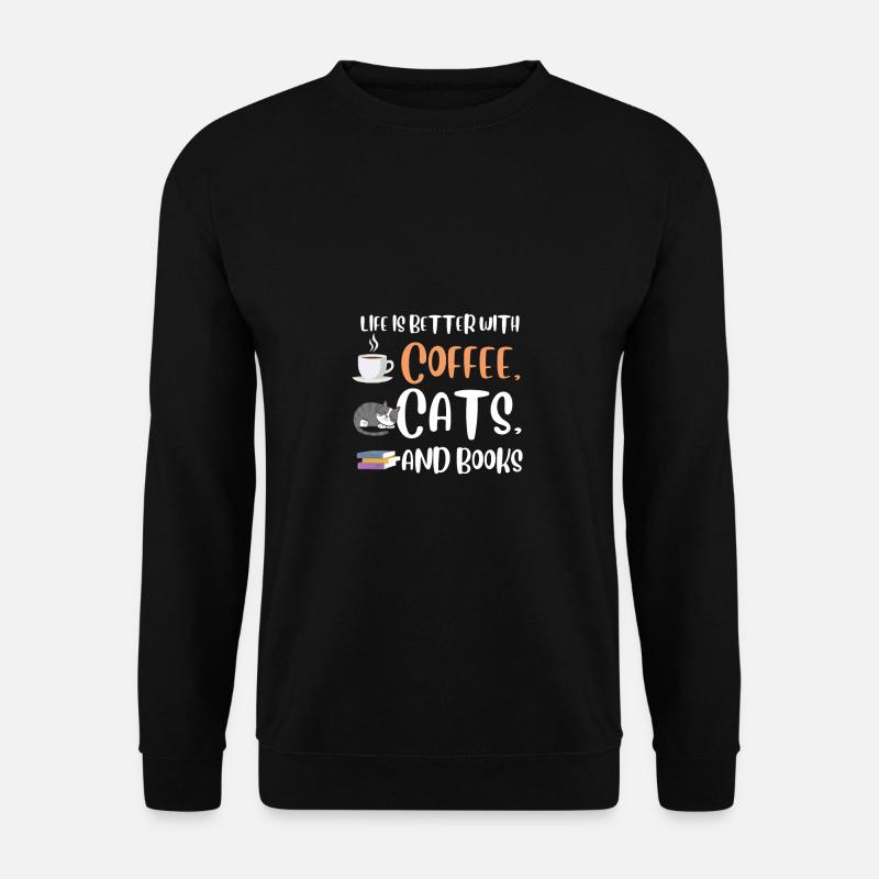 Life is better with a Coffee Cats and Books Cat - Unisex Pullover - Schwarz