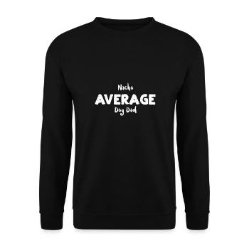 Nacho Average Dog Dad - Dogs - Unisex Pullover - Schwarz - Vorne - Alina (178cm) & Michal (187cm)