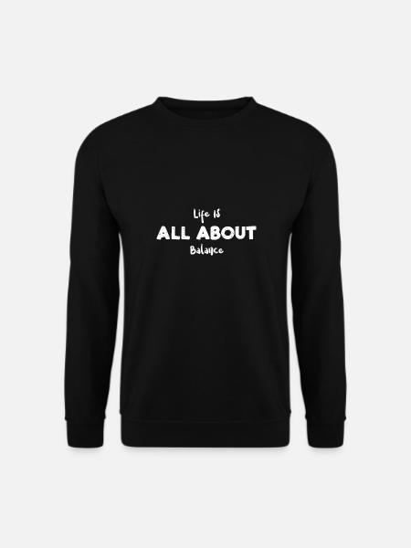 Life Is All About Balance - Unisex Sweatshirt - black
